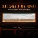 All Shall Be Well (with Liz Vice and Dee Wilson)